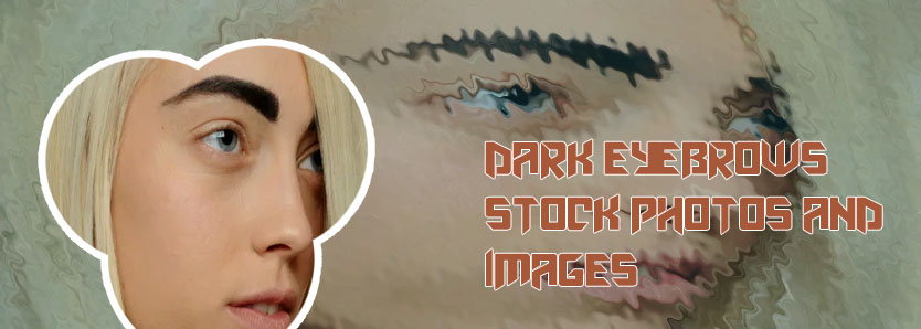Dark eyebrows